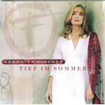Veronika Fischer - Tief im Sommer